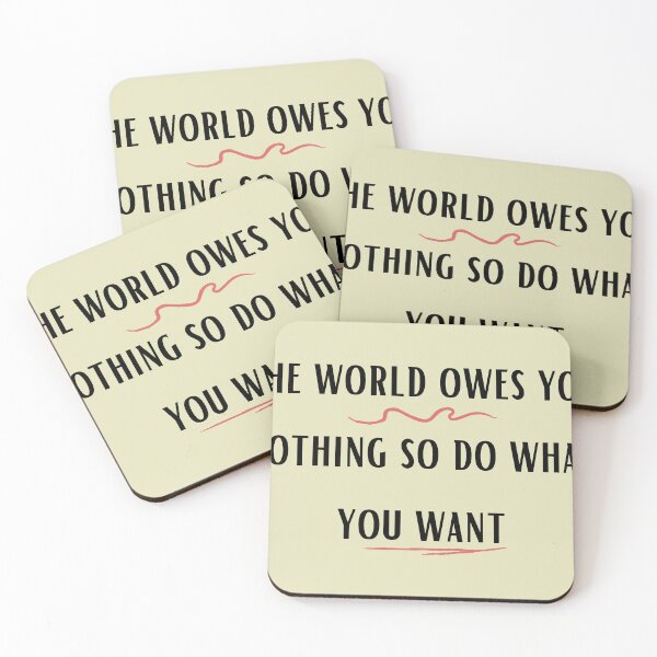Item preview, The world owes you nothing so do what you want designed and sold by Bap-tiste.