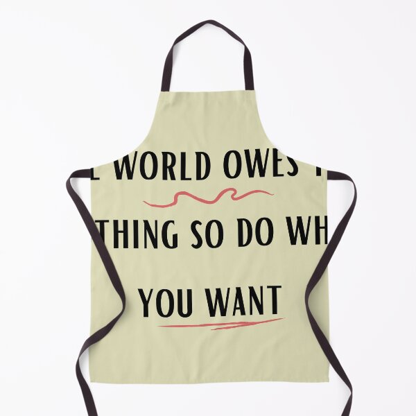 Item preview, The world owes you nothing so do what you want designed and sold by Bap-tiste.