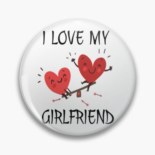 I Love My Girlfriend - I Heart My Girlfriend - Pin