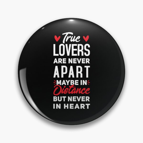 Item preview, True Lovers Are Never Apart Maybe In Distance But Never In Heart - Long Distance Love designed and sold by T-shirt For You.