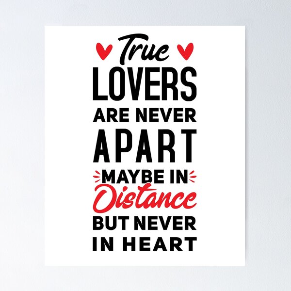 Item preview, True Lovers Are Never Apart Maybe In Distance But Never In Heart - Long Distance Love designed and sold by T-shirt For You.