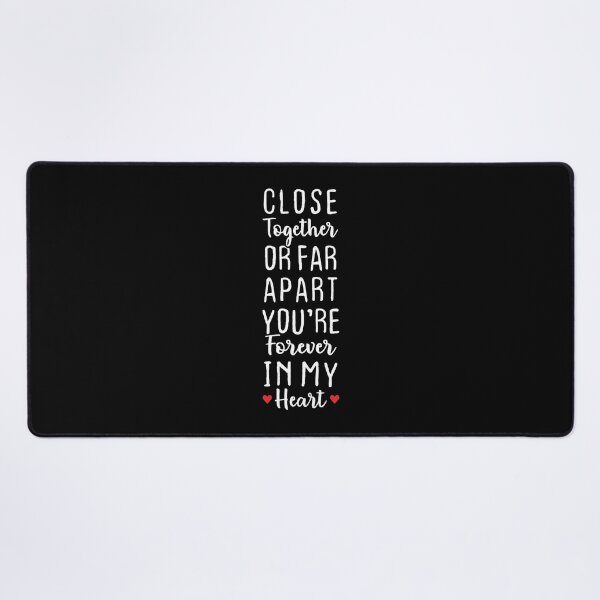 Item preview, Close Together Or Far Apart You're Forever In My Heart - Long Distance Love designed and sold by T-shirt For You.