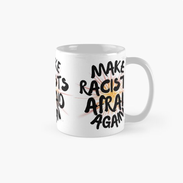 Item preview, Make Racists Afraid Again designed and sold by EcliptaDesign.