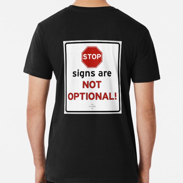 Stop Signs Are Not Optional Premium T-Shirt