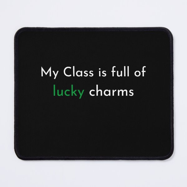 Item preview, My Class is full of Lucky Charms designed and sold by MrAbde.