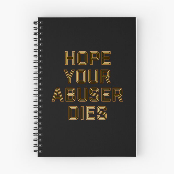 Item preview, Hope Your Abuser Dies designed and sold by ClickForMore.
