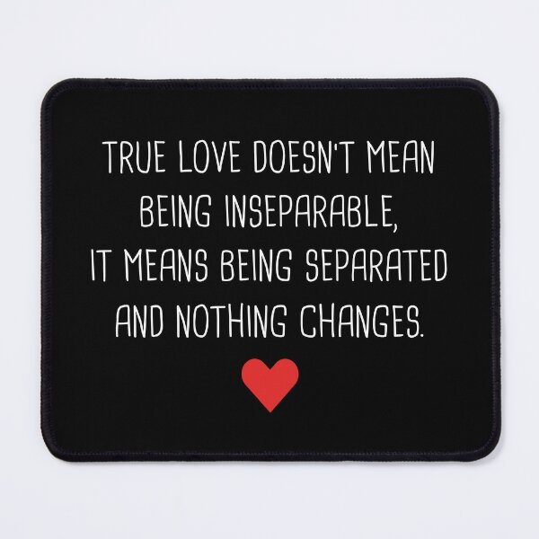 Item preview, Long Distance Relationship - True Love Doesn't Mean Being Inseparable designed and sold by T-shirt For You.