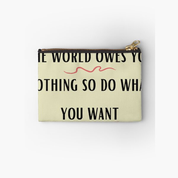 Item preview, The world owes you nothing so do what you want designed and sold by Bap-tiste.