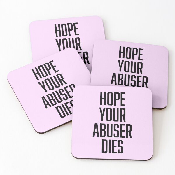 Item preview, Hope Your Abuser Dies designed and sold by ClickForMore.
