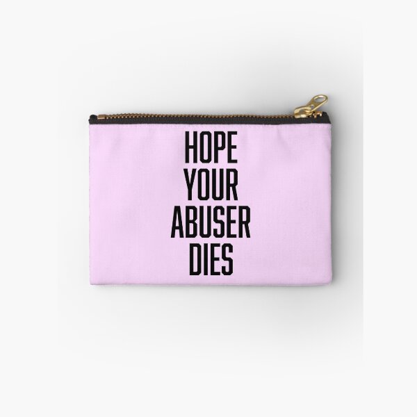 Item preview, Hope Your Abuser Dies designed and sold by ClickForMore.