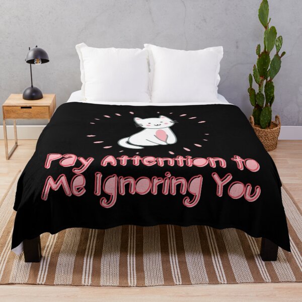 Item preview, Pay Attention To Me Ignoring You. designed and sold by SusySell.