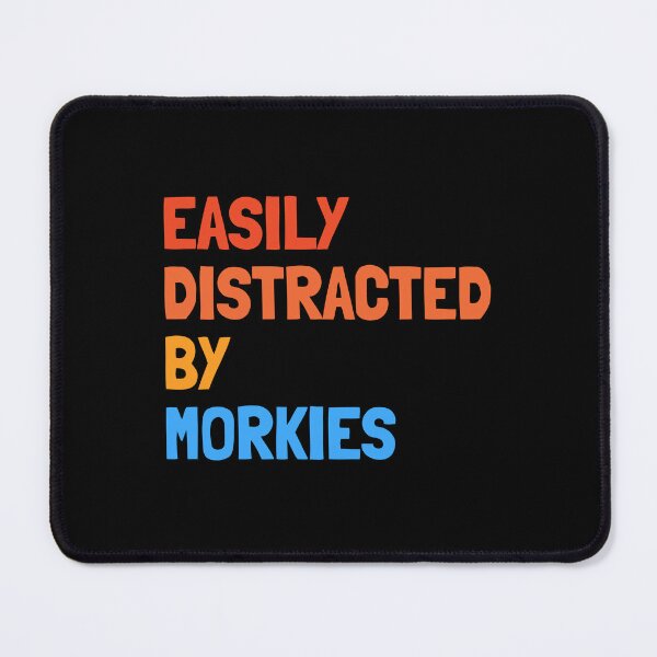 Item preview, Easily Distracted By Morkies Funny Dog Gift designed and sold by Guarddogdrive.