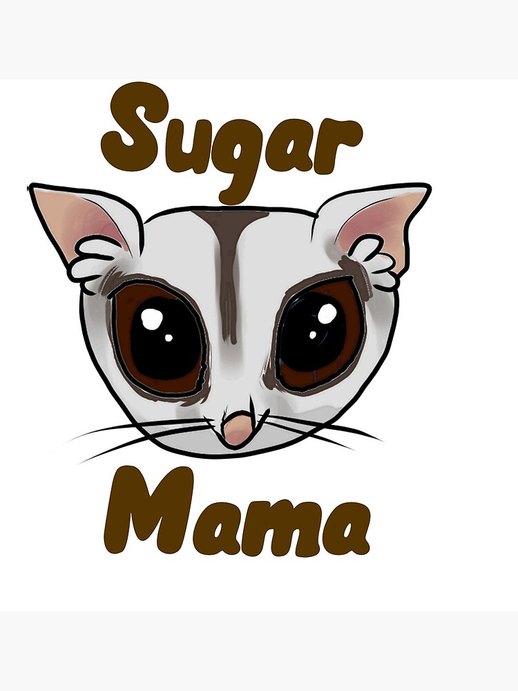 "Sugar Mama" Poster for Sale by SillyRooster Redbubble