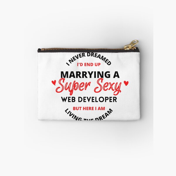 Item preview, I never dreamed i'd end up marrying a super sexy Web developer designed and sold by digoarpi.