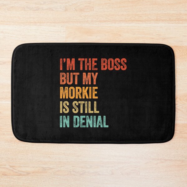Item preview, I'm The Boss But My Morkie Is Still In Denial  designed and sold by Guarddogdrive.