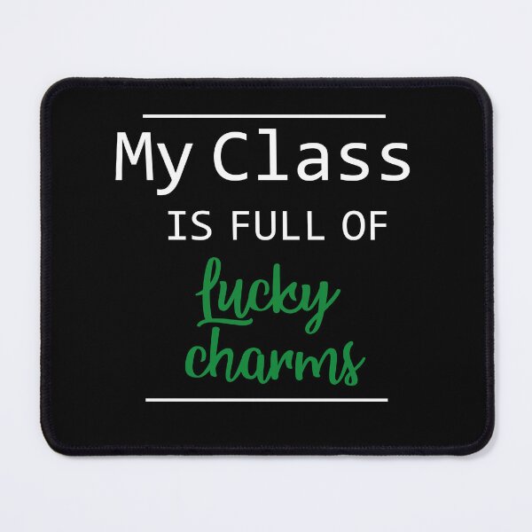 Item preview, My Class is full of Lucky Charms designed and sold by MrAbde.