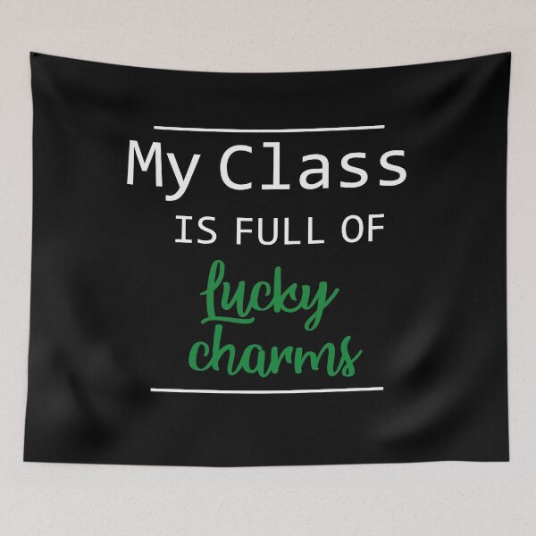 Item preview, My Class is full of Lucky Charms designed and sold by MrAbde.