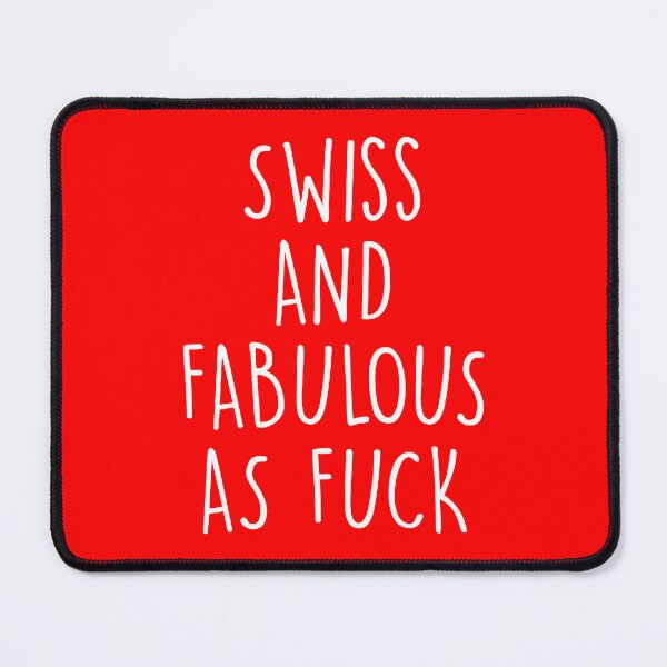 Item preview, Swiss and fabulous as fuck designed and sold by KMIKBAL7.