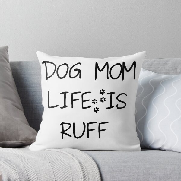 Item preview, Dog Mom Life Is Ruff designed and sold by HappyTeesCie Shop.