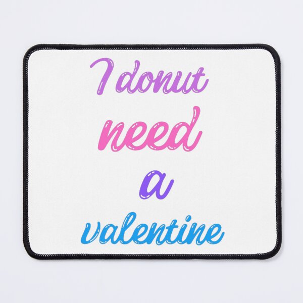 Item preview, Funny I Donut Need A Valentine designed and sold by tark6.