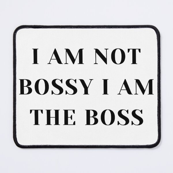 Item preview, i am not bossy i am the boss designed and sold by HappyTeesCie Shop.