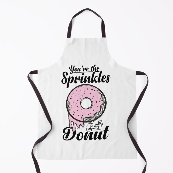 Item preview, You are the sprinkles to my donut designed and sold by Izod55.
