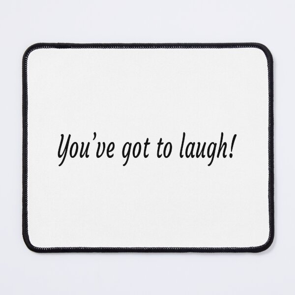 Item preview, You've got to laugh! designed and sold by Horizon-box.