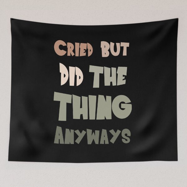 Item preview, Cried But Did The Thing Funny Trending Color Palette Gift Crazy Simple Text Design Unisex designed and sold by pedrored369.