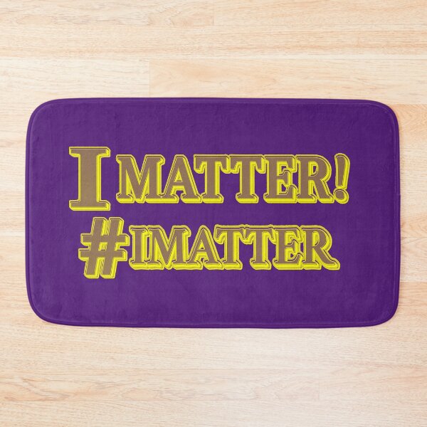 Item preview, "I MATTER!"  Expression Design. Buy Now designed and sold by Health And Fitness Posts e-Store.