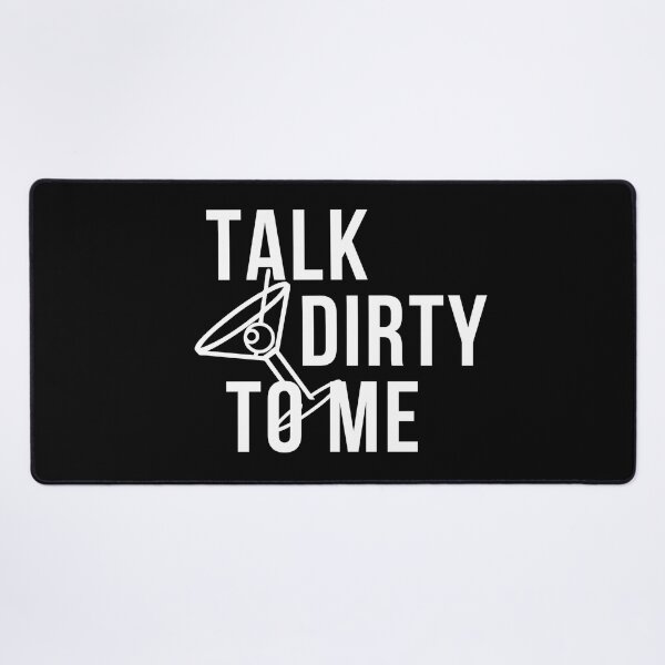 Item preview, Talk Dirty to Me. martini designed and sold by SusySell.