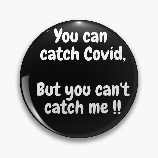 Item preview, You Can Catch Covid, But Not ME!! designed and sold by RunningJoke.