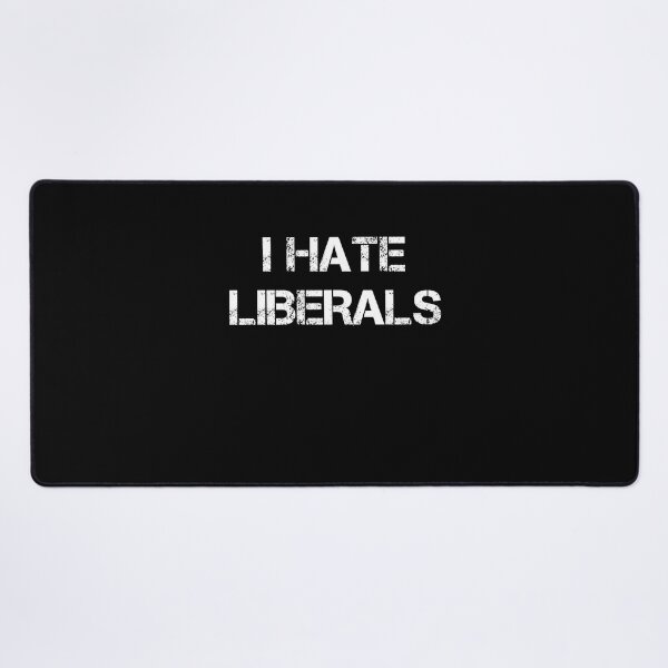 Item preview, I Hate Liberals designed and sold by rachidhaz.