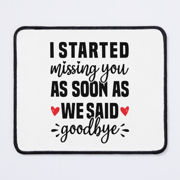 Item preview,  Long Distance Love - I Started Missing You As Soon As We Said Goodbye designed and sold by T-shirt For You.