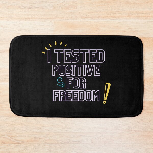 Item preview, I tested positive for freedom designed and sold by BeccaKenDesigns.