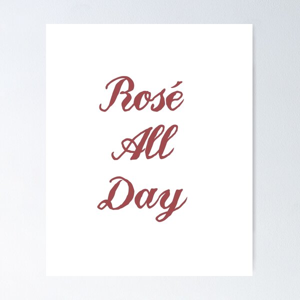 Item preview, Rosé All Day designed and sold by Sylviebinder.