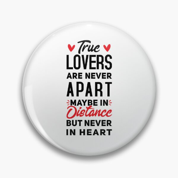 Item preview, True Lovers Are Never Apart Maybe In Distance But Never In Heart - Long Distance Love designed and sold by T-shirt For You.