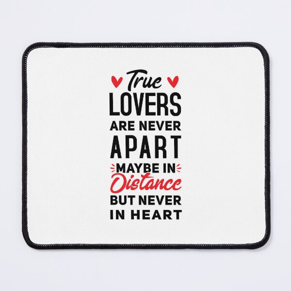 Item preview, True Lovers Are Never Apart Maybe In Distance But Never In Heart - Long Distance Love designed and sold by T-shirt For You.