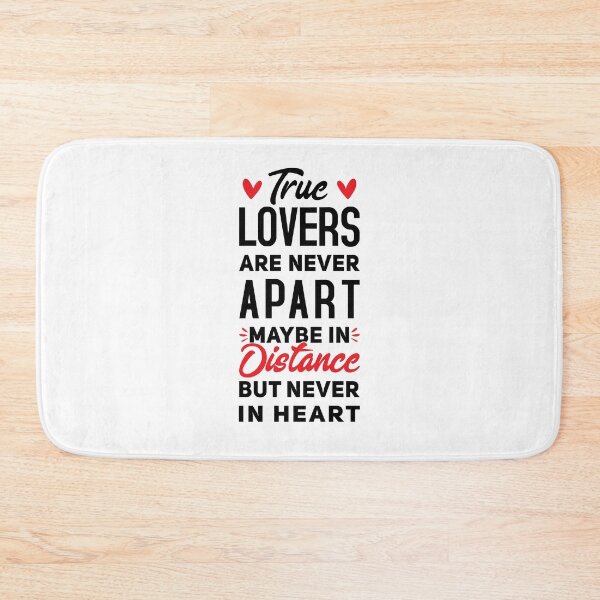 Item preview, True Lovers Are Never Apart Maybe In Distance But Never In Heart - Long Distance Love designed and sold by T-shirt For You.