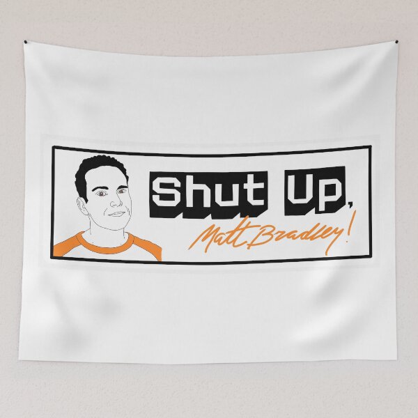 Item preview, Shut Up, Matt Bradley! designed and sold by TheBurntPencil.