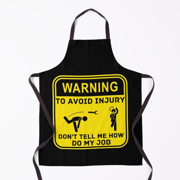 Item preview, Warning To Avoid In Injury Don't Tell Me How To Do My Job designed and sold by WALID65.