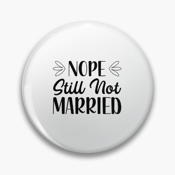Item preview, Nope Still Not Married ,funny Galentines Gang,Galentines Day Squad designed and sold by Alan-NY.
