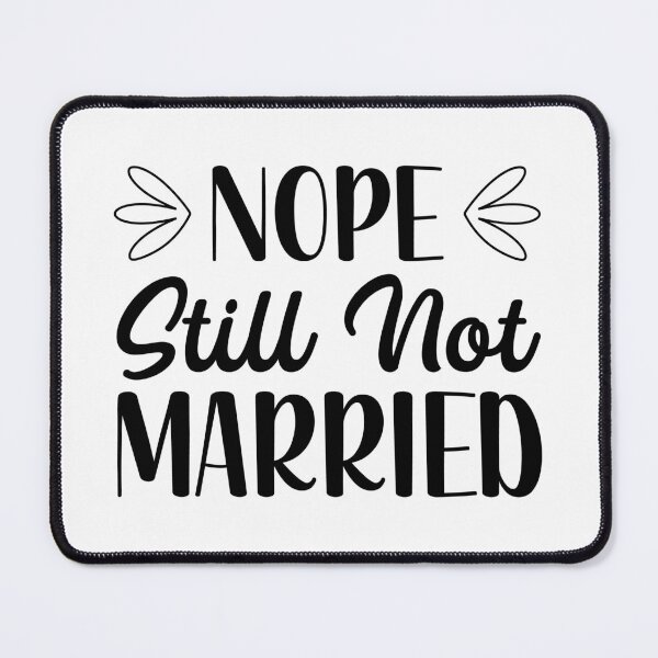 Item preview, Nope Still Not Married ,funny Galentines Gang,Galentines Day Squad designed and sold by Alan-NY.