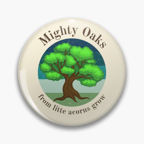 Item preview, Mighty Oaks From Little Acorns Grow - Inspirational Quotes designed and sold by Einstein12345.