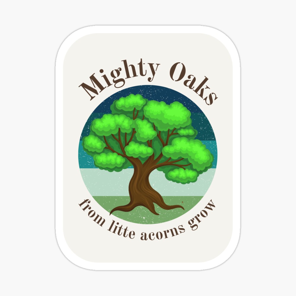 tall-oaks-from-little-acorns-full-proverb-tall-oaks-from-little