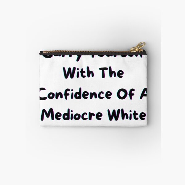 Item preview, Carry Yourself with the confidence of a Mediocre white man,shirt  designed and sold by dirlkhiat.
