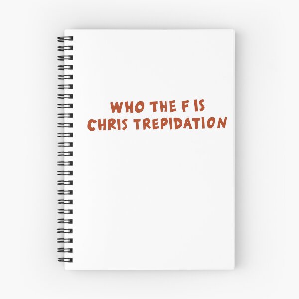 Item preview, Who The F Is Chris Trepidation  designed and sold by kaitygrace.