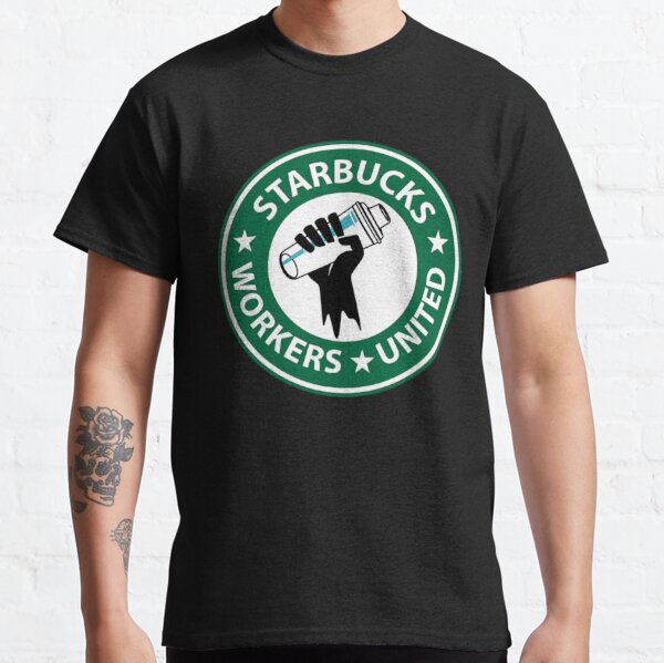 starbucks workers union strong Classic T-Shirt