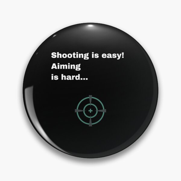 Item preview, Shooting is easy!  designed and sold by Thorn & Ember.