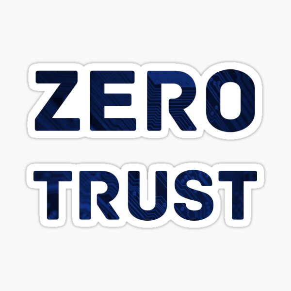 Item preview, Zero Trust designed and sold by CremeDeLaMemes.