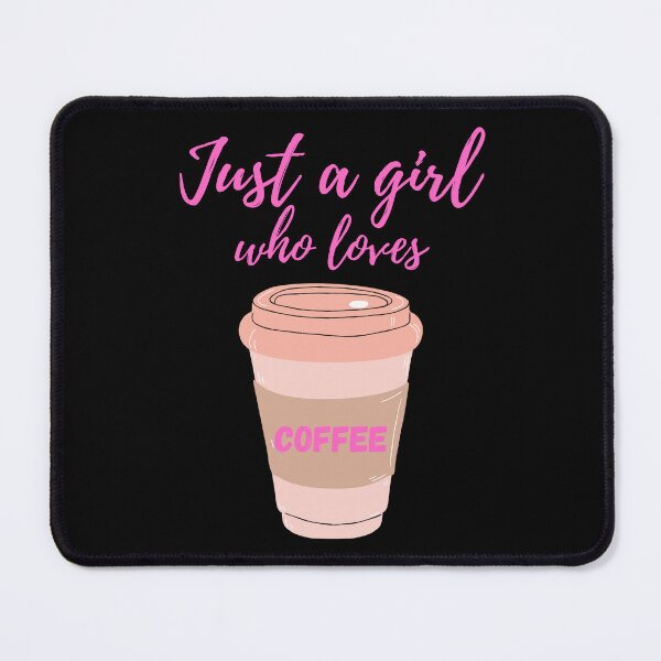 Item preview, Just A Girl Who Loves Coffee designed and sold by surprise-to-me.
